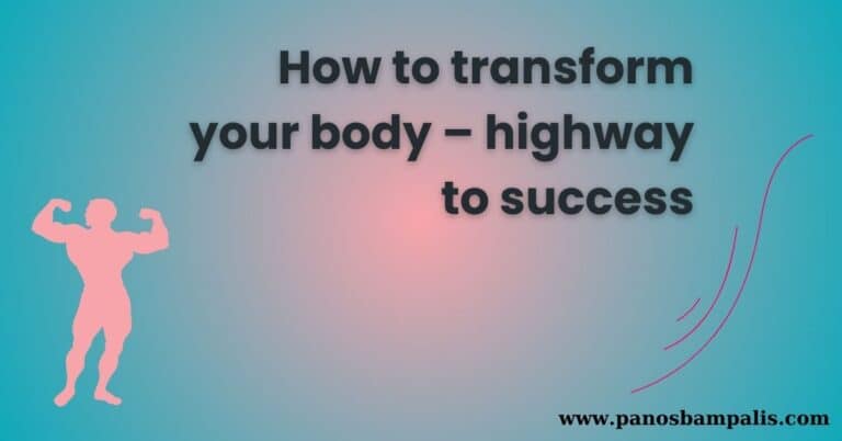 How to transform your body – highway to success