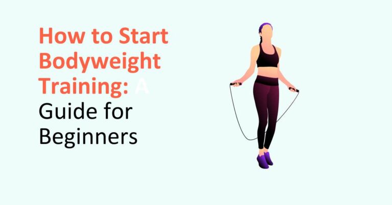 How to Start Bodyweight Training: A Comprehensive Guide for Beginners