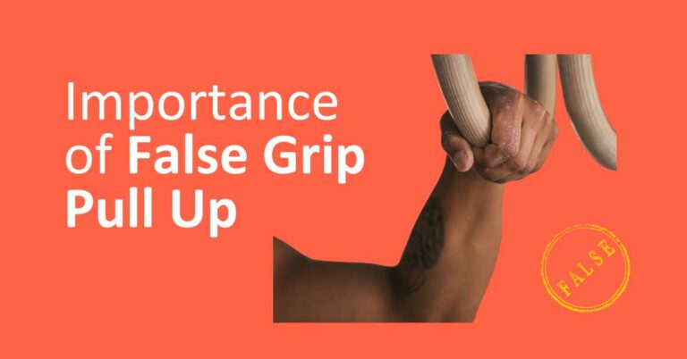 Importance of False Grip Pull Up: Learn Why you need it