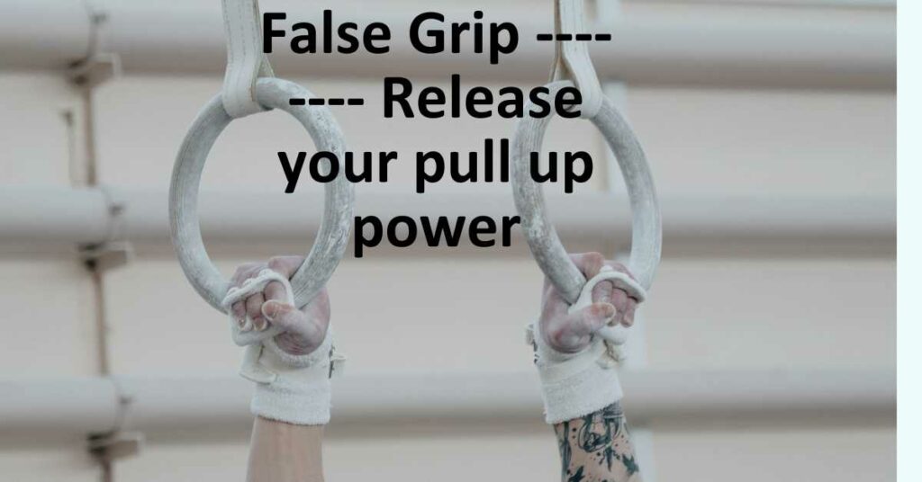 False Grip Pull Up