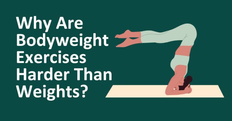 Why Are Bodyweight Exercises Harder Than Weights? 7 Surprising Reasons